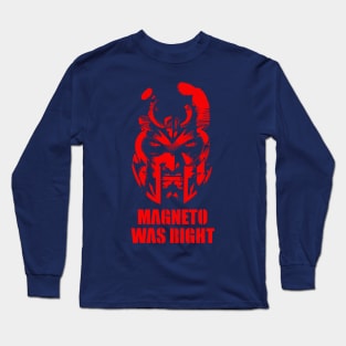 Magneto was Right Long Sleeve T-Shirt